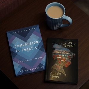 Practicing Compassion in a Hurting World: A Webinar with authors Caroline Vogel & Frank Rogers
