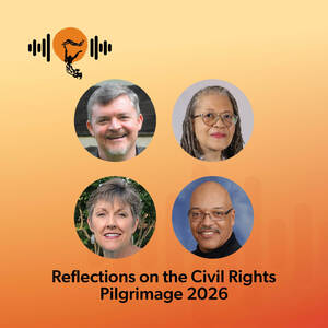 Reflections on the Civil Rights Pilgrimage 2026 — Bonus Episode